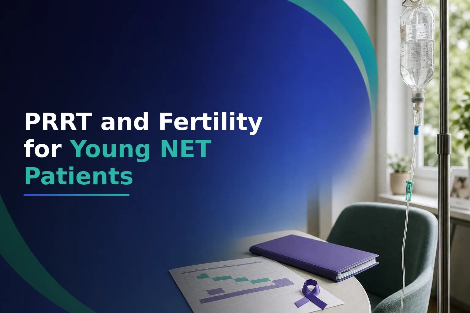 Fertility and PRRT: A Guide for Young NET Patients
