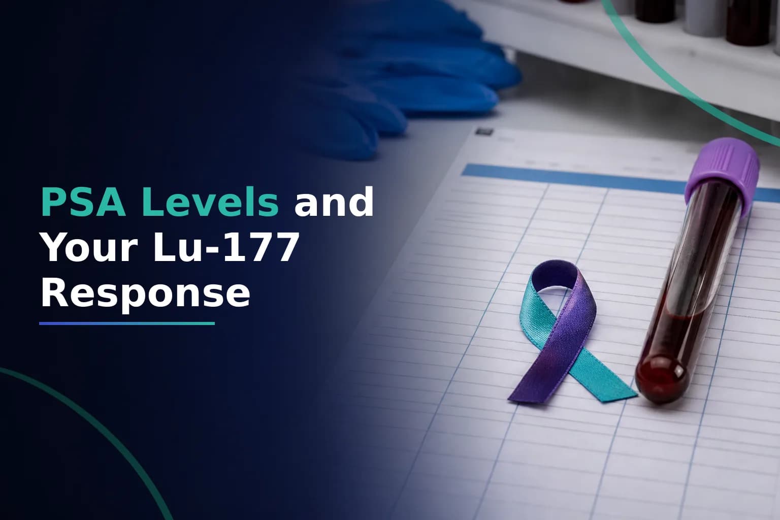 What Happens to Your PSA Levels During Lu-177 PSMA Therapy β When to Expect Changes and What They Mean for Your Treatment