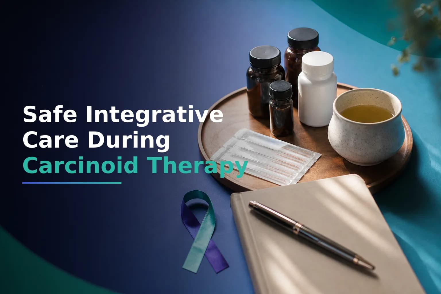 Can I Use Acupuncture, Supplements, or Alternative Therapies While on Lu-177 DOTATATE for Carcinoid Tumor? What's Safe and Evidence-Based