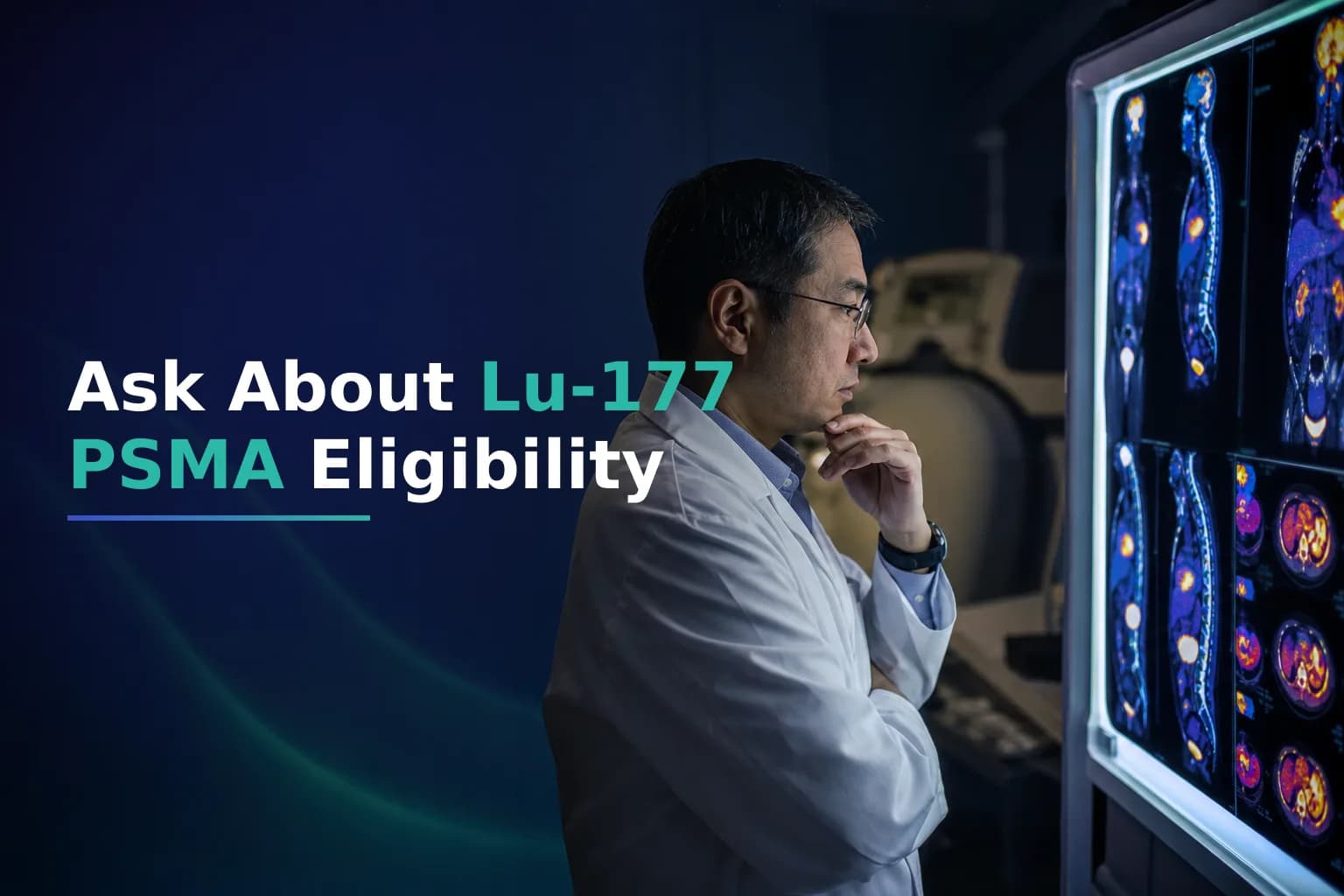 My Oncologist Never Mentioned Lu-177 PSMA - How to Find Out If You Are Eligible and Get a Second Opinion