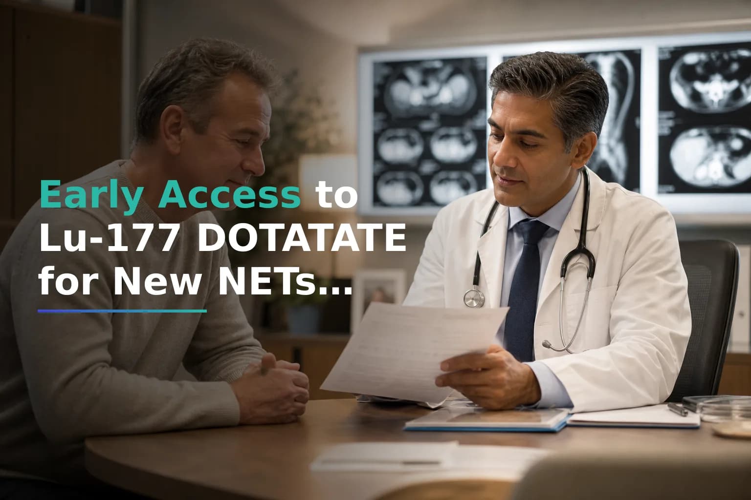 My NETs Diagnosis Is New โ Do I Have to Wait Until Other Treatments Fail Before I Can Get Lu-177 DOTATATE, or Can I Access It Earlier?