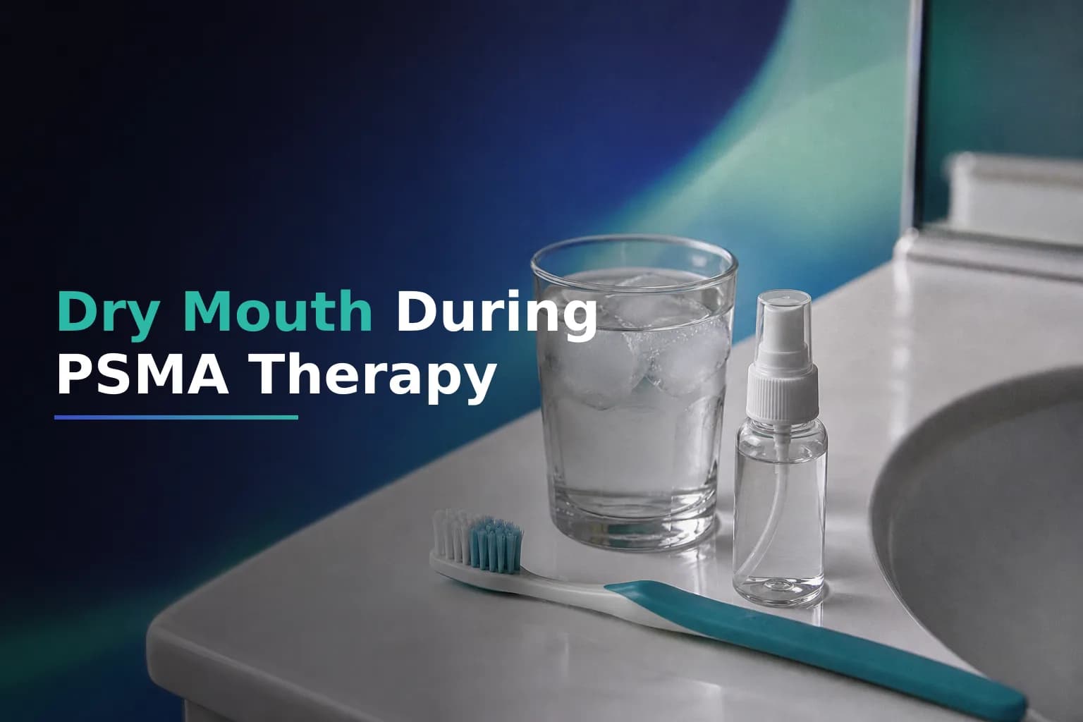 Dry Mouth and Oral Soreness During Lu-177 PSMA Therapy