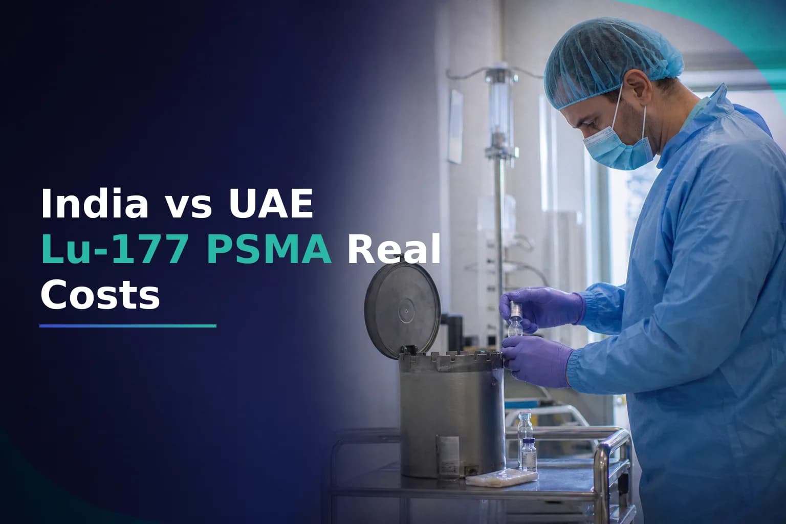 Lu-177 PSMA Therapy Cost in India vs the UAE: Real Pricing and Quality Comparison for GCC Patients